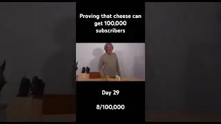 Proving that cheese can get 100k subs day 29 #shorts #cheese