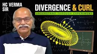 Divergence and Curl by HC Verma sir in hindi part-2 | what is curl?