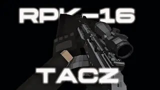 RPK-16 TACZ (Timeless And Classic Zero/Maxstuff) Animation Prisma 3D