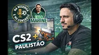 NA RESENHA E NO CONTROLE 🔫⚽ | Gameplay de CS2 comentando a 1&ordf; rodada do Paulist&atilde;o 2026 | AO VIVO