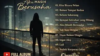 Full Album Chevilly | Cinta, Refleksi & Kedewasaan | Indie Pop Rock Indonesia