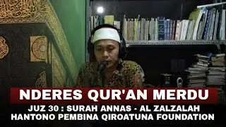 NDERES QUR'AN MERDU JUZ 30 || HANTONO IBNU SYAM PEMBINA QIROATUNA FOUNDATION 