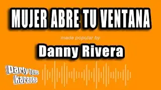 Danny Rivera - Mujer Abre Tu Ventana (Versión Karaoke)