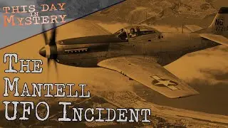 The Mantell UFO Incident | January 7, 1948 | This Day in Mystery