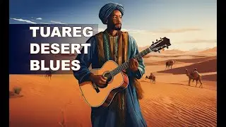 Sahara Tuareg Guitar Rhythms for Relaxation and Sleep