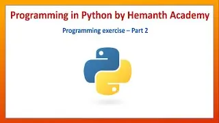 38 Python programming exercise - part 2 by Hemanth Academy
