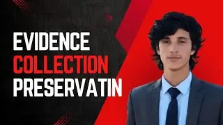 Evidence Collection & Preservation