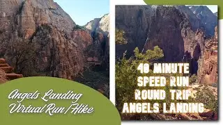 Angels Landing in Zion National Park Virtual Run. Almost a record 20 Minutes to top before permit?
