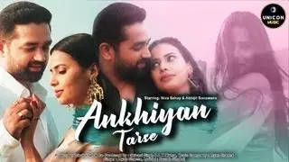 Akhiyan Tarse II Full Video Song || Aryan Sharma, Niva Sahay & Abhijit Sonawane