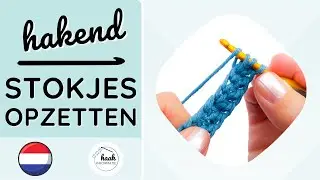 Hakend Stokjes Opzetten | Leren Haken #haakinformatie #haaksteek #haken