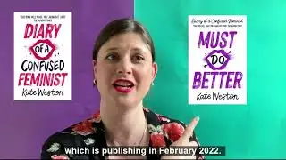Quick-fire questions with Kate Weston, author of Diary of a Confused Feminist