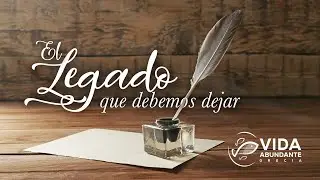10 y 11 SET | &iquest;Cu&aacute;l debe ser nuestro legado? &mdash; Johnny Sandoval