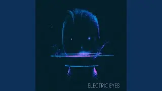 Electric Eyes