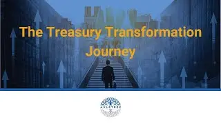 The Treasury Transformation Journey