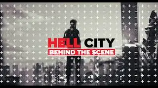 HELL CITY - Behind the Scenes