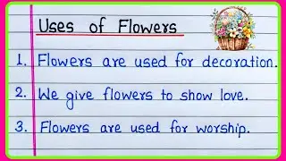 Uses of flowers | 10 Uses of flowers | Flowers Uses | Flower ka use | Main uses of flowers