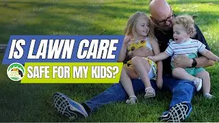 Is Lawn Care Safe For My Kids?