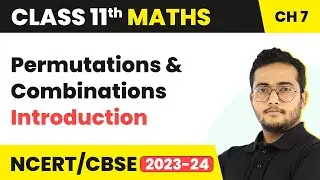 Permutations and Combinations - Introduction | Class 11 Maths Chapter 7
