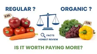 Organic Foods: Overpriced or Real Benefits? An Honest Analysis