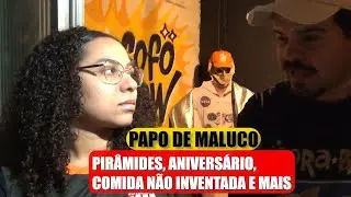 PIRÂMIDES, ANIVERSÁRIO, COMIDA NÃO INVENTADA E MAIS - PAPO DE MALUCO COM PEROLA CANUTO