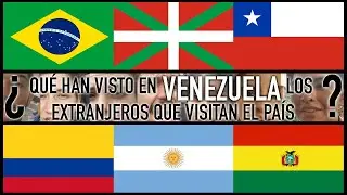 Extranjeros opinan sobre Venezuela
