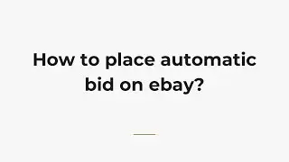How to place automatic bid on ebay?