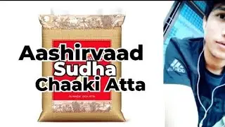 Aashirvaad atta 10kg pack review || best atta in 2025 0% maida atta review || Ashish Kumar 🔥🔥🔥