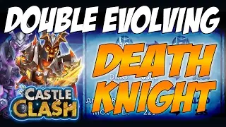Castle Clash - Double Evolving - Death Knight