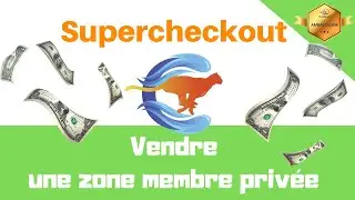 Comment vendre une zone membre priv&eacute;e avec le supercheckout de Builderall