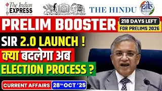 Daily Current Affairs- 28 October 2025 | Current Affairs Today |Prelim Booster |EC Kicks off SIR 2.0