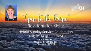 Open To The Divine, Rev. Jennifer Kleitz, 14AUG2022