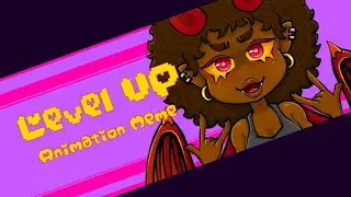LEVEL UP! // ORIGINAL ANIMATION MEME