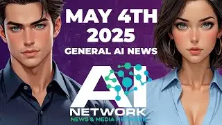 AI Network News: General AI Newscast (May 2025) #may2025  #ainews #ainetworknews #ai #news