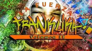 Franklika la fuerza vol2 Bandito Corleone Be.Be Maximc Sonixmc - Algarete