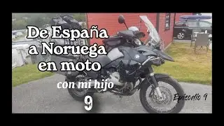 De España a Noruega en moto con mi hijo Ep9