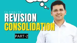 CA Final Consolidation Revision Part-2
