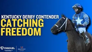 CATCHING FREEDOM: Kentucky Derby Contender