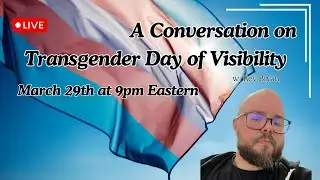 A Conversation on Transgender Day of Visibility