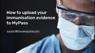 How to upload immunisation evidence to your MyPass profile