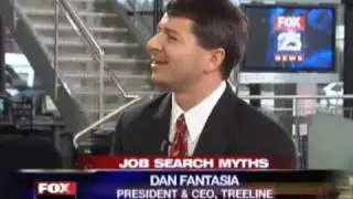 Dan Fantasia, President & CEO, Treeline, Inc.- Fox News- Job Search Myths