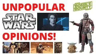 Your CONTROVERSIAL Star Wars Opinions! Figures & Movies