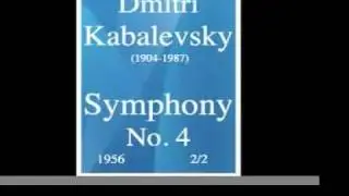 Dmitri Kabalevsky (1904-1987) : Symphony No. 4 (1956) 2/2