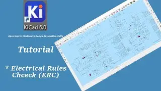 Kicad 6.0 tutorial Electrical Rules Check (ERC) Schematic
