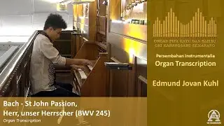 Bach - St John Passion, Herr, unser Herrscher (BWV 245) | Organ Transcription
