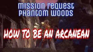 MIR4 PHANTOM WOODS MISSION REQUEST: HOW TO BE AN ARCANEAN
