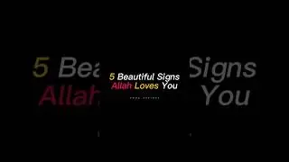 5 Beautiful Signs Allah Loves You #shorts #islamicshorts #youtubeshorts #viralshorts