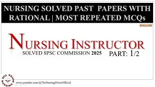 MCQs Nursing Instructor 2025| Part 1/2| Nursing MCQs| Solved Nursing Job MCQs| Nursing past papers