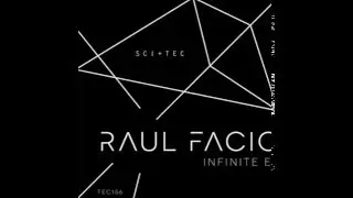 Raul Facio - Infinite (Original Mix) [SCI+TEC]