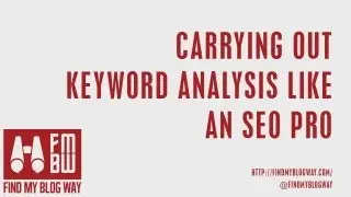 Carrying Out Keyword Analysis Like an SEO Pro