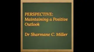 PERSPECTIVE:  Maintaining a Positive Outlook